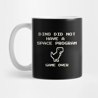 Dino Did Not Have a Space Program Pixel Dinosaur Mug